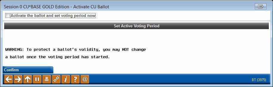 ACTIVATING AN ONLINE BALLOT Ballot Ready for Activation Once you click Save (F10) you will come to a screen asking whether you want to activate the ballot now or at a later date.