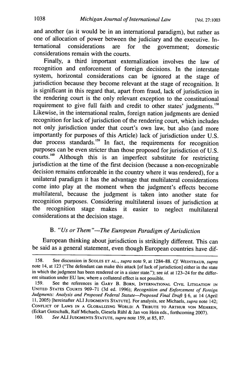 1038 Michigan Journal of International Law [Vol. 27:1003 and another (as it would be in an international paradigm), but rather as one of allocation of power between the judiciary and the executive.