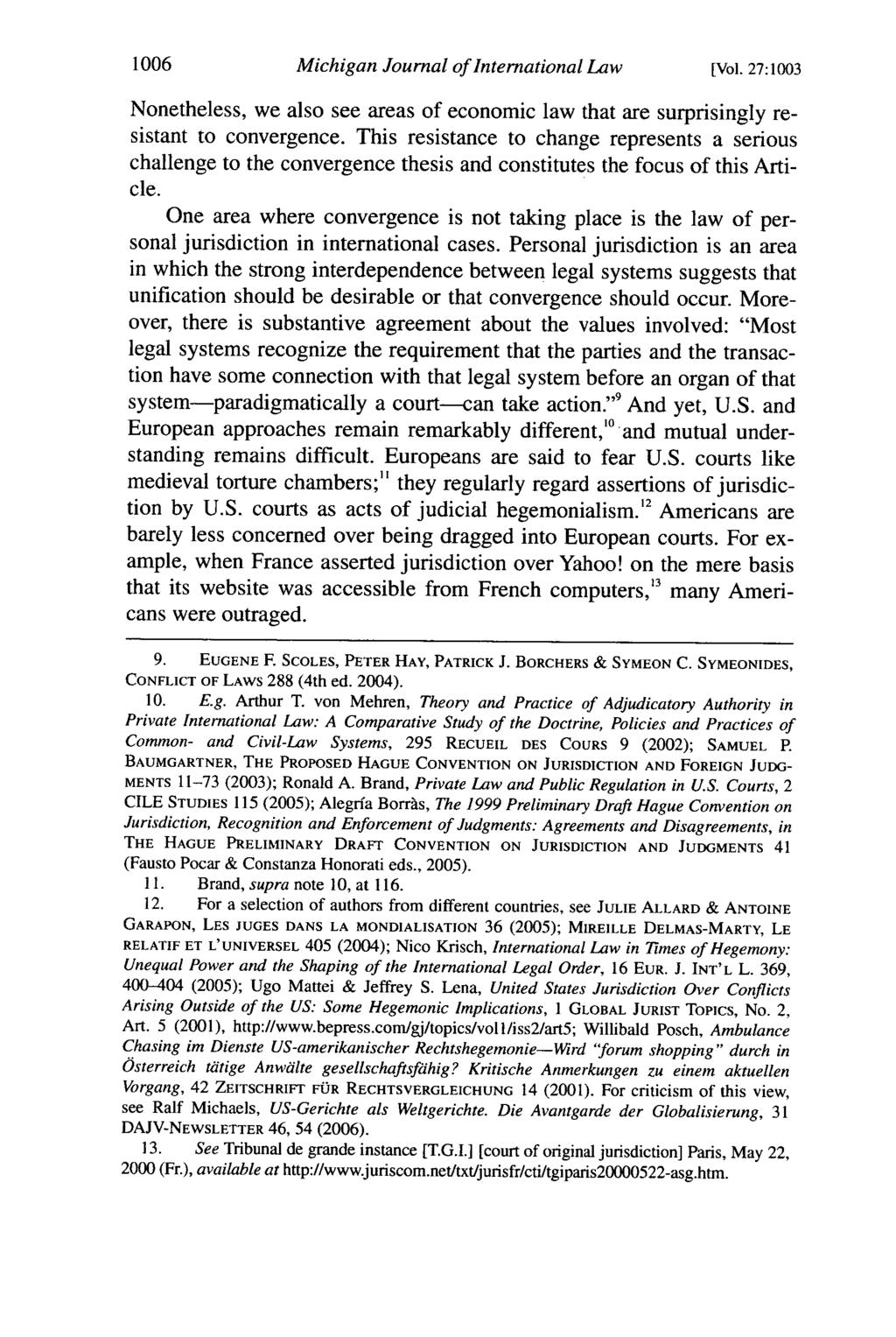 1006 Michigan Journal of International Law [Vol. 27:1003 Nonetheless, we also see areas of economic law that are surprisingly resistant to convergence.