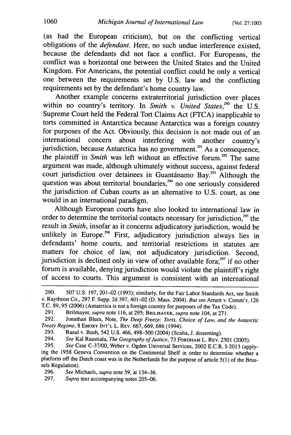 1060 Michigan Journal of International Law [Vol. 27:1003 (as had the European criticism), but on the conflicting vertical obligations of the defendant.