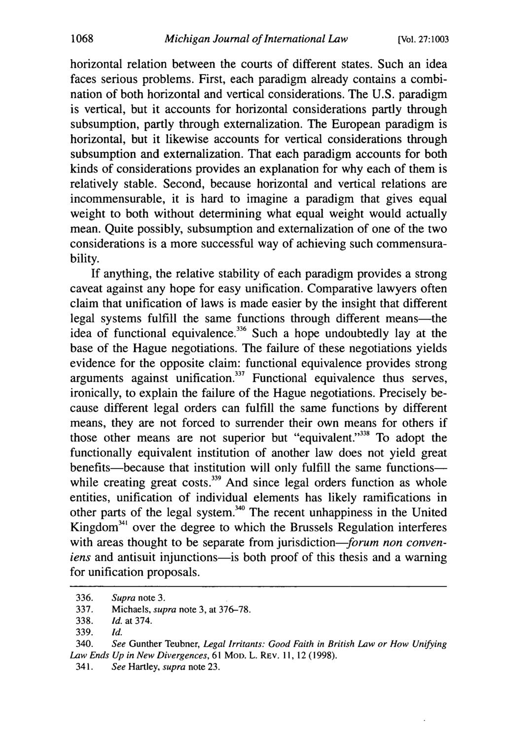 1068 Michigan Journal of International Law [Vol. 27:1003 horizontal relation between the courts of different states. Such an idea faces serious problems.