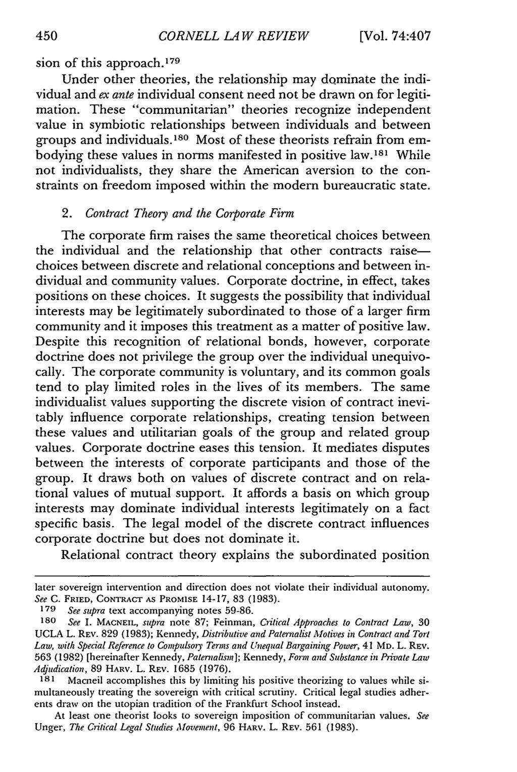 450 CORNELL LA W REVIEW [Vol. 74:407 sion of this approach. 179 Under other theories, the relationship may dominate the individual and ex ante individual consent need not be drawn on for legitimation.
