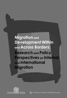 Migration and Development Within and Across Borders: Research and Policy Perspectives on Internal and International Migration Migration and Development: Within and Across Borders, is the outcome of