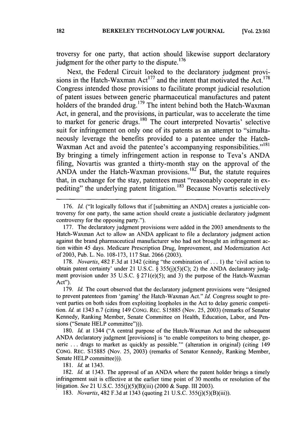 BERKELEY TECHNOLOGY LAW JOURNAL [Vol. 23:161 troversy for one party, that action should likewise support declaratory judgment for the other party to the dispute.