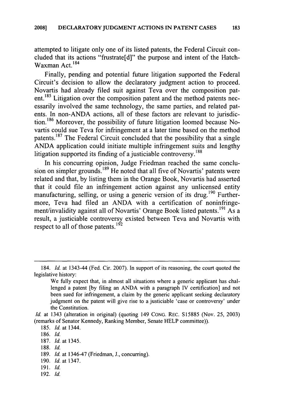 2008] DECLARATORY JUDGMENT ACTIONS IN PATENT CASES 183 attempted to litigate only one of its listed patents, the Federal Circuit concluded that its actions "frustrate[d]" the purpose and intent of