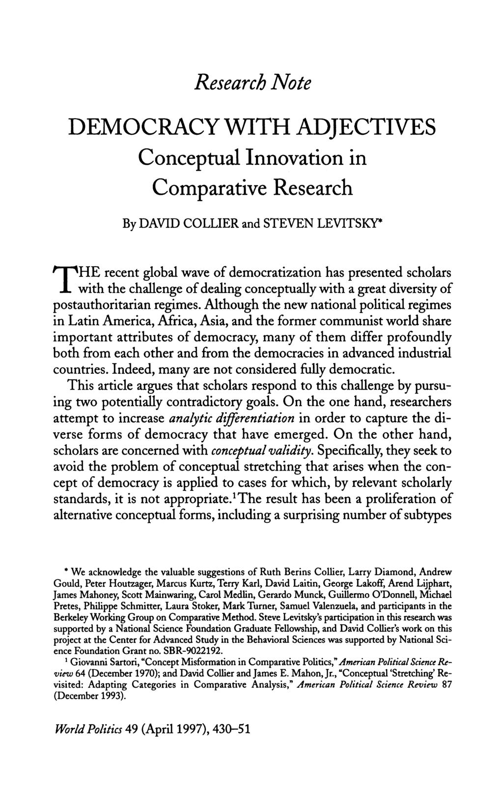 Research Note DEMOCRACY WITH ADJECTIVES Conceptual Innovation in Comparative Research By DAVID COLLIER and STEVEN LEVITSKY* recent global wave democratization has presented scholars THE with