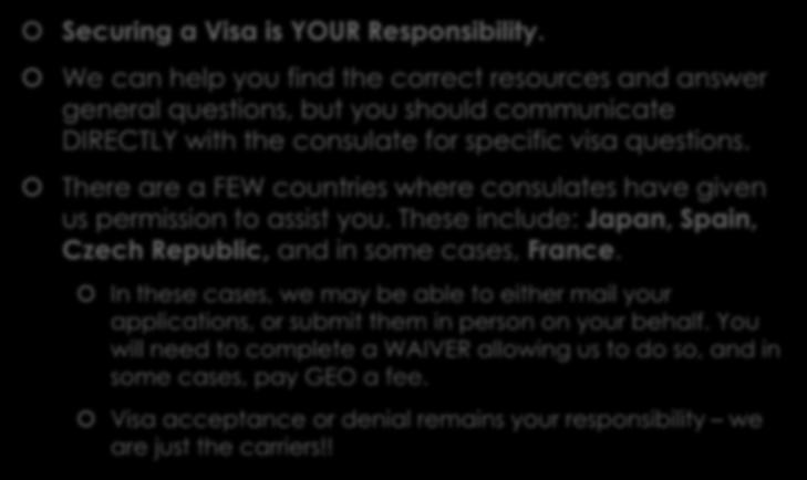 What Can GEO Do? Securing a Visa is YOUR Responsibility.