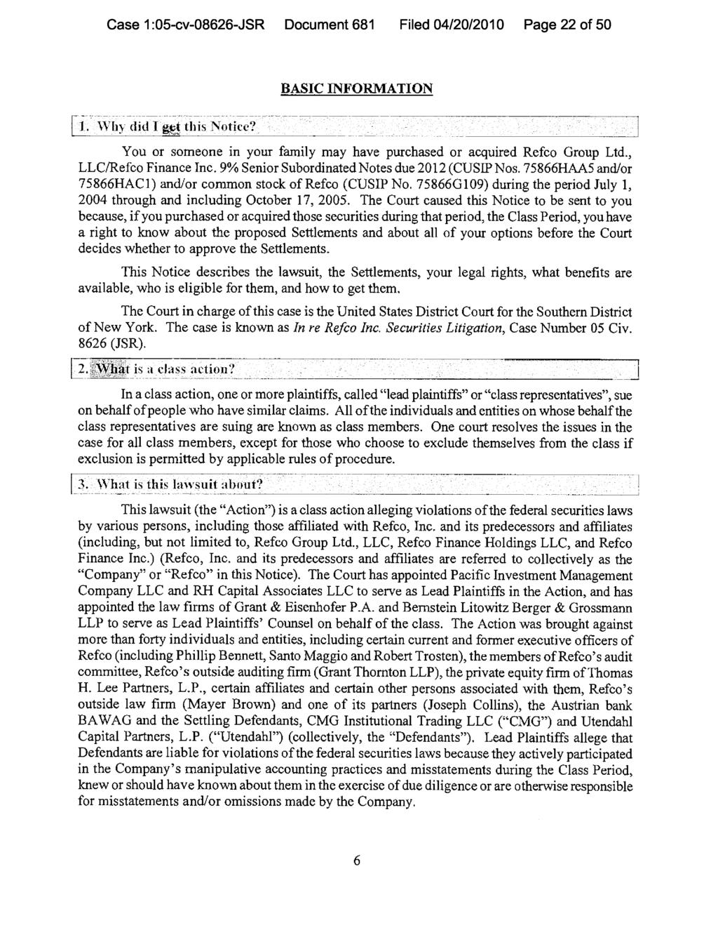 Case 1:05-cv-08626-JSR Document 681 Filed 04/20/2010 Page 22 of 50 BASIC INFORMATION You or someone in your family may have purchased or acquired Refco Group Ltd., LLC/Refco Finance Inc.