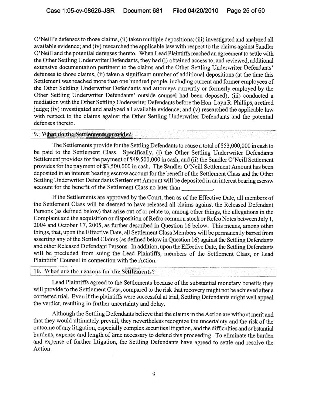 Case 1:05-cv-08626-JSR Document 681 Filed 04/20/2010 Page 25 of 50 O'Neill's defenses to those claims, (ii) taken multiple depositions; (iii) investigated and analyzed all available evidence; and