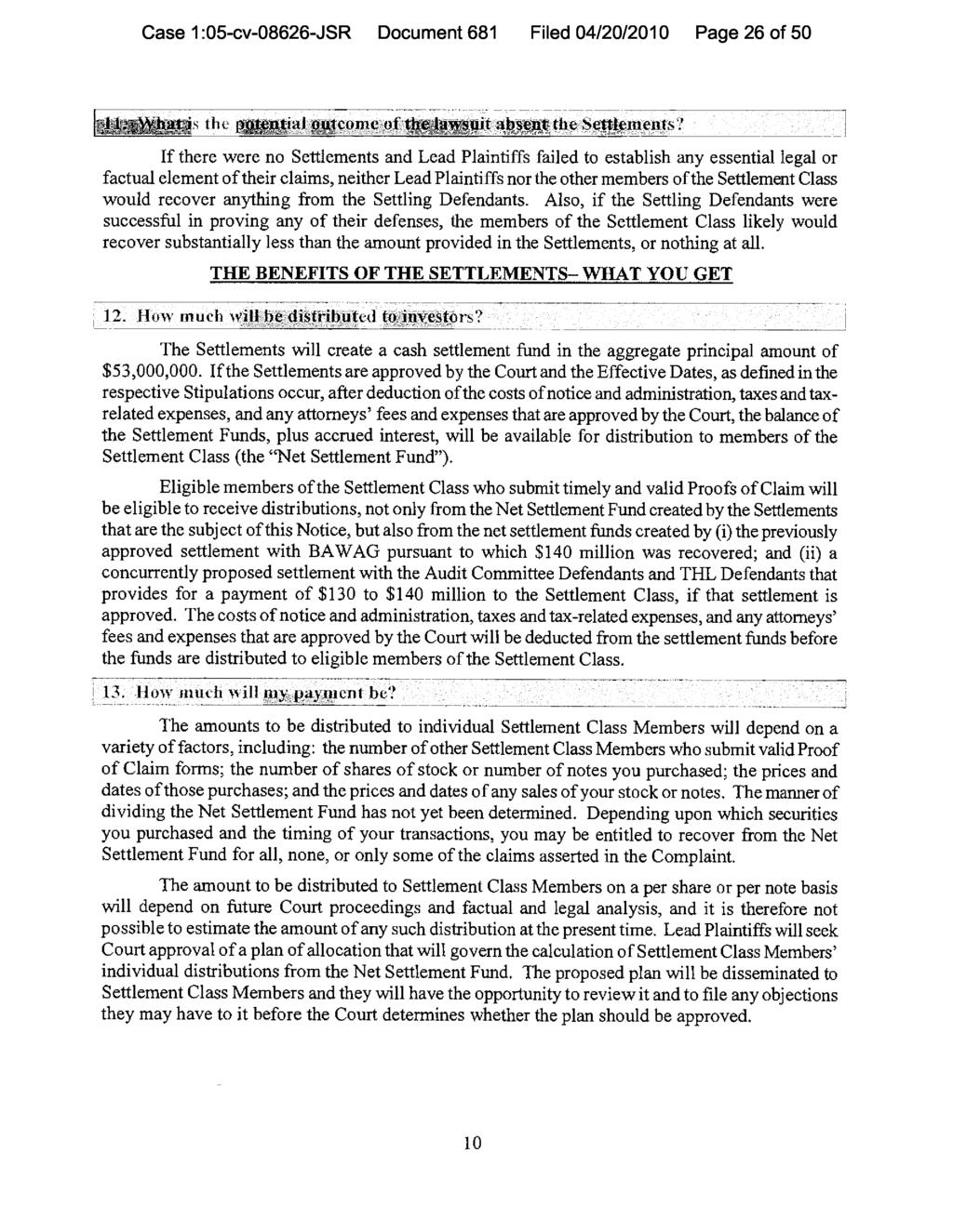 Case 1:05-cv-08626-JSR Document 681 Filed 04/20/2010 Page 26 of 50 If there were no Settlements and Lead Plaintiffs failed to establish any essential legal or factual element of their claims, neither