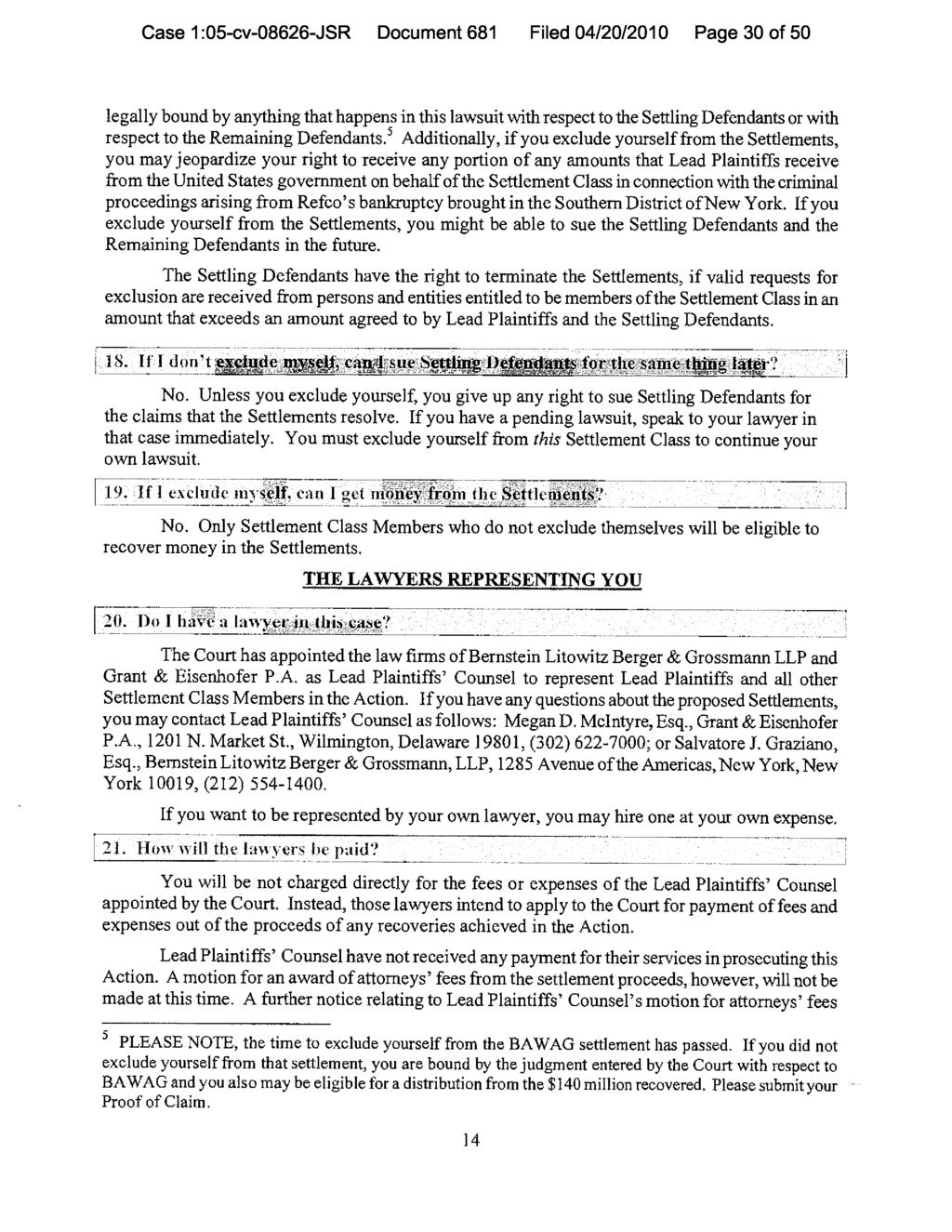 Case 1:05-cv-08626-JSR Document 681 Filed 04/20/2010 Page 30 of 50 legally bound by anything that happens in this lawsuit with respect to the Settling Defendants or with respect to the Remaining