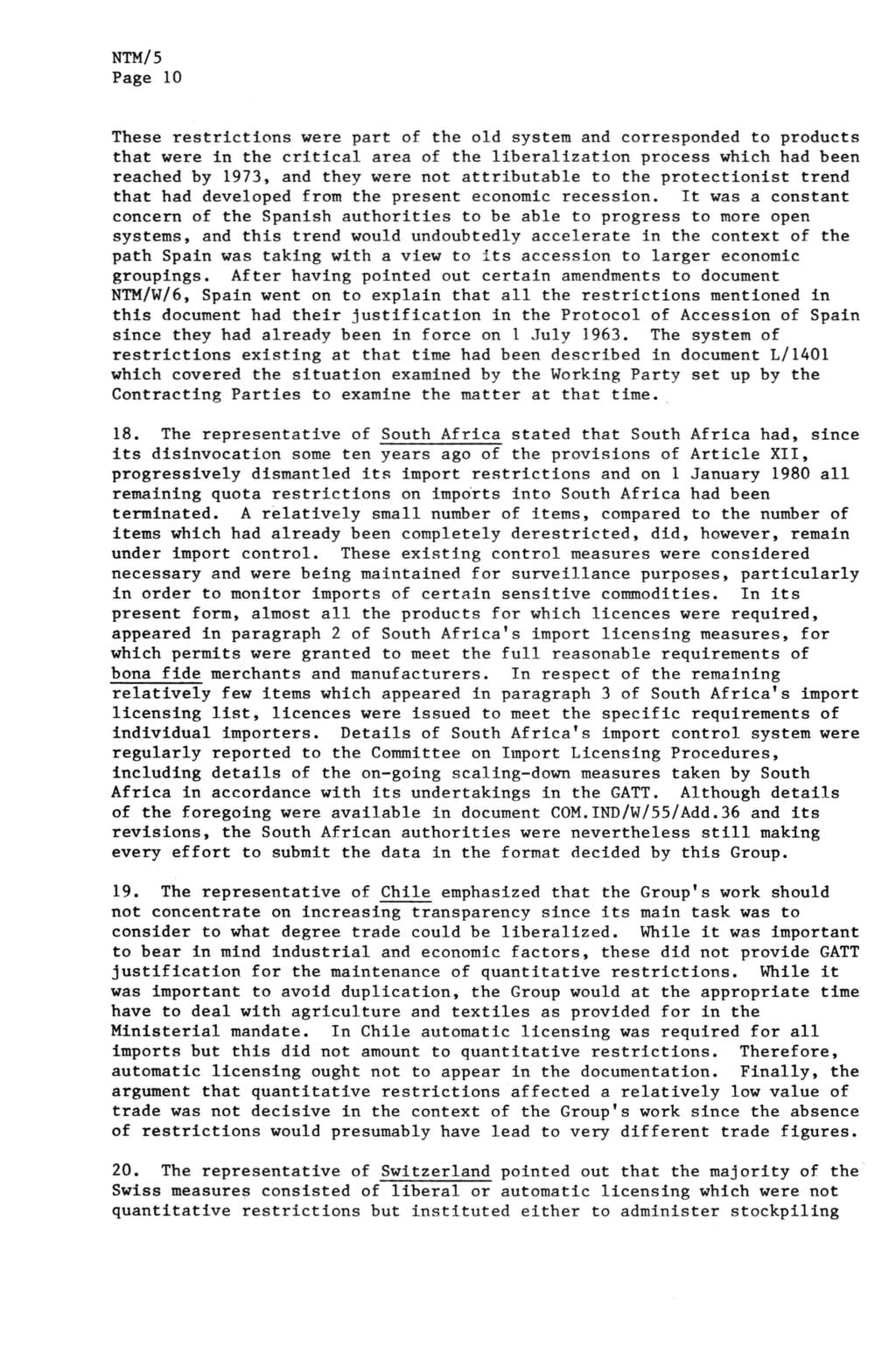Page 10 These restrictions were part of the old system and corresponded to products that were in the critical area of the liberalization process which had been reached by 1973, and they were not