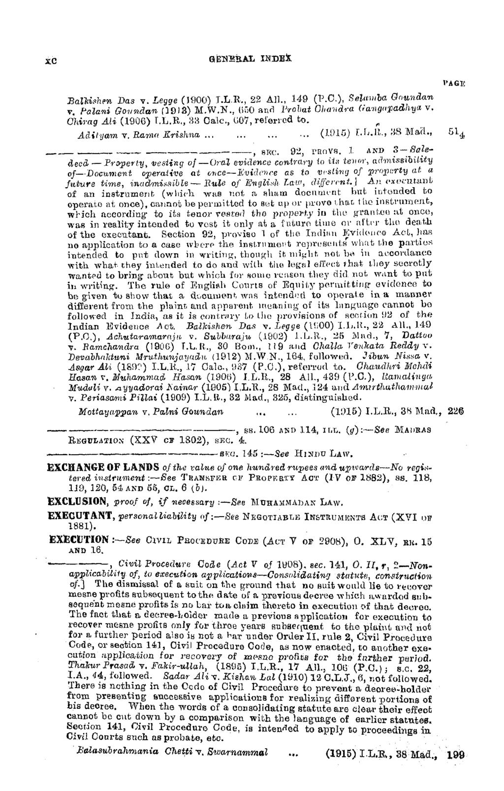 xe INDBi B allish m Das v. Legge (J900) T.L.H., 22 All., 149 (P.O.), Selaw la Omtndan V. f^alani Goundan (1913) M.W.N., 650 and Vrohai Ohavdra (rangti!padhya V. Ghirag AH (1906) T,L.R 33 Calc.