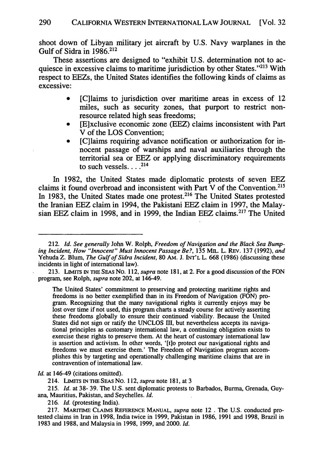 California Western International Law Journal, Vol. 32 [2001], No. 2, Art. 4 290 CALIFORNIA WESTERN INTERNATIONAL LAW JOURNAL [Vol. 32 shoot down of Libyan military jet aircraft by U.S. Navy warplanes in the Gulf of Sidra in 1986.