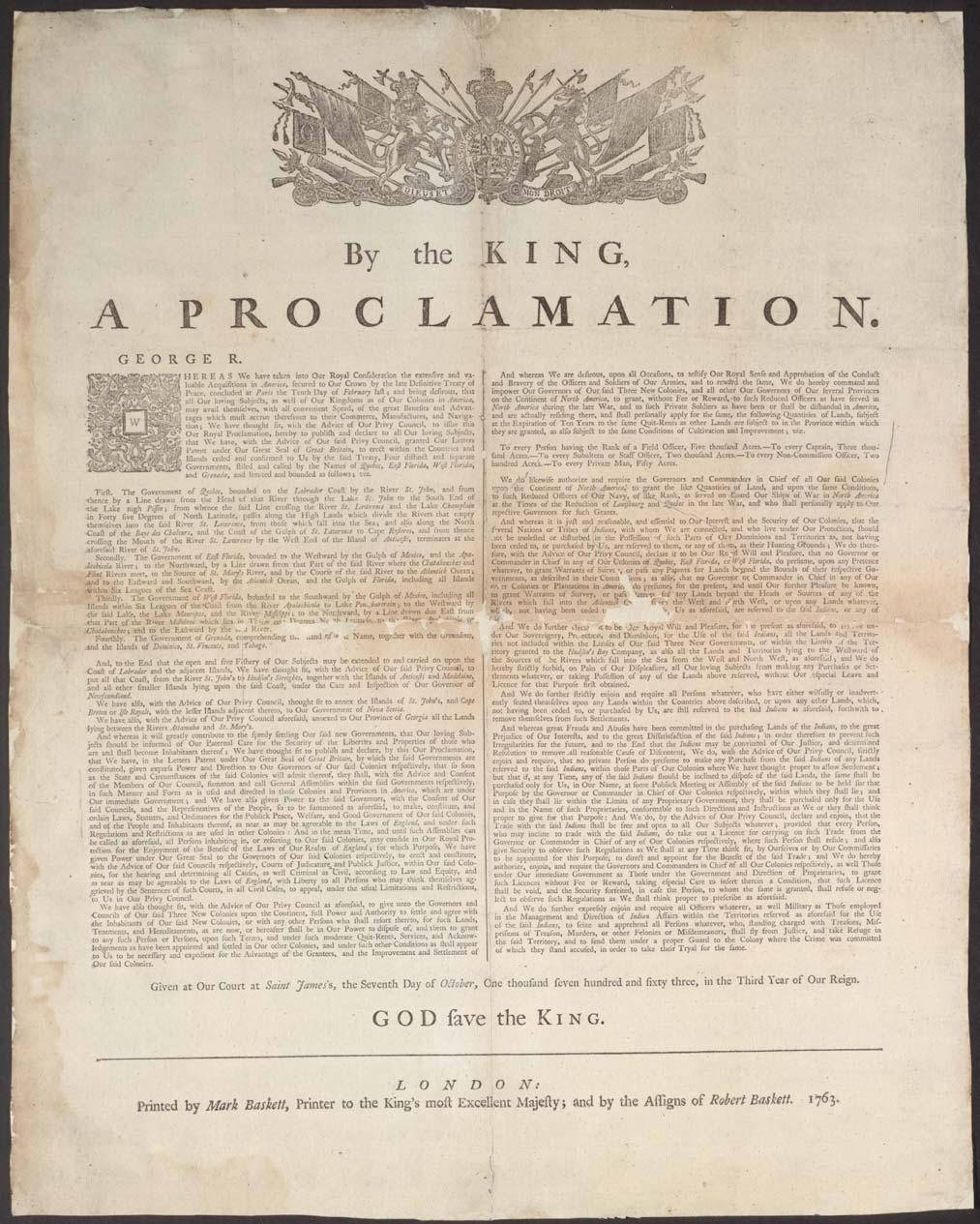 Royal Proclamation, 1763 The Royal Proclamation, 1763 administered the former French lands and addressed the concerns of First Nations over pressures on their