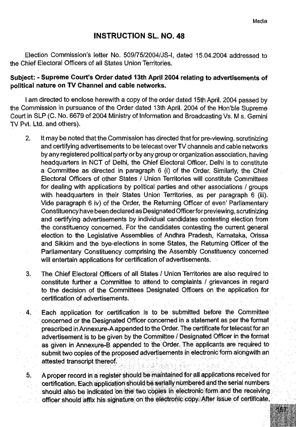 Media INSTRUCTION SL. NO. 48 Election Commission's letter No. 509/75/2004/JS-l, dated 15.04.2004 addressed to the Chief Electoral Officers of all States Union Territories.