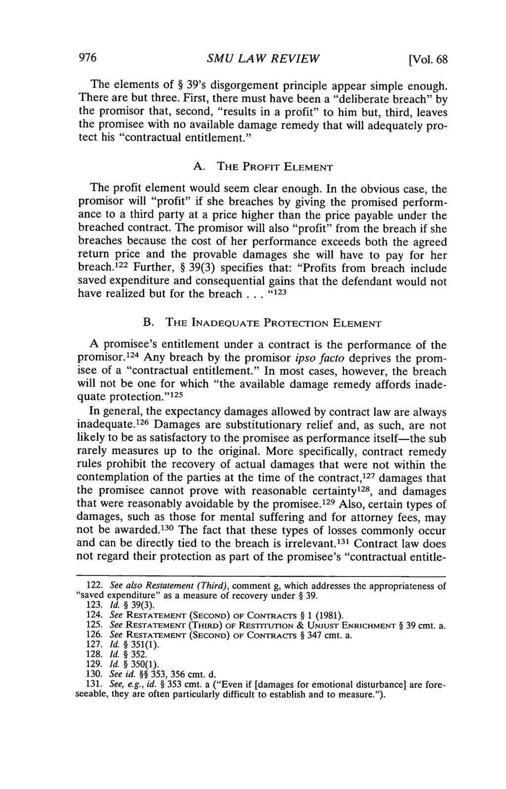 SMU LAW REVIEW [Vol. 68 The elements of 39's disgorgement principle appear simple enough. There are but three.