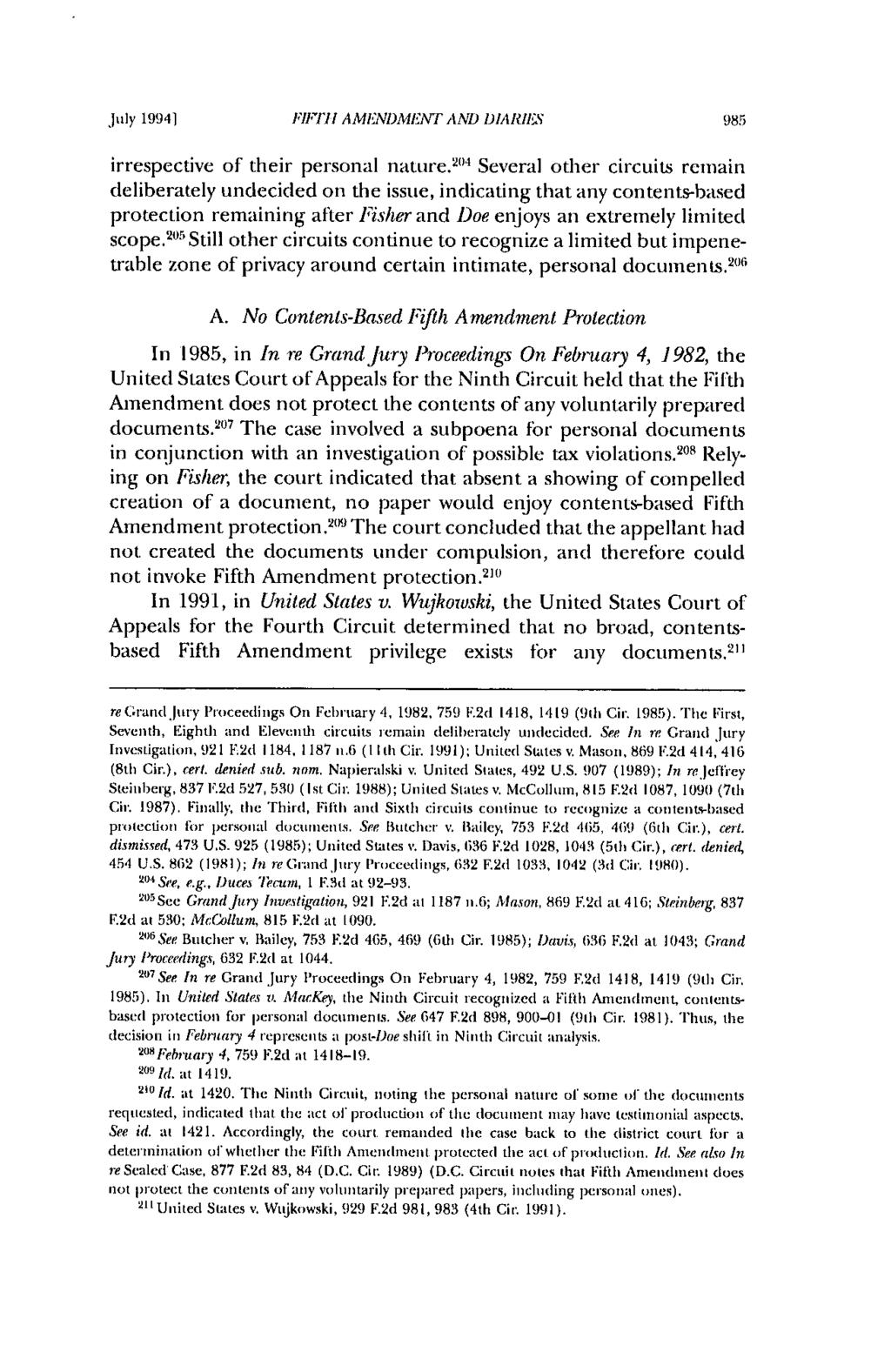 July 19941 FIFTH AMENDMENT AND DIARIES 985 irrespective of their personal nature:2m Several other circuits remain deliberately undecided on the issue, indicating that any contents-based protection