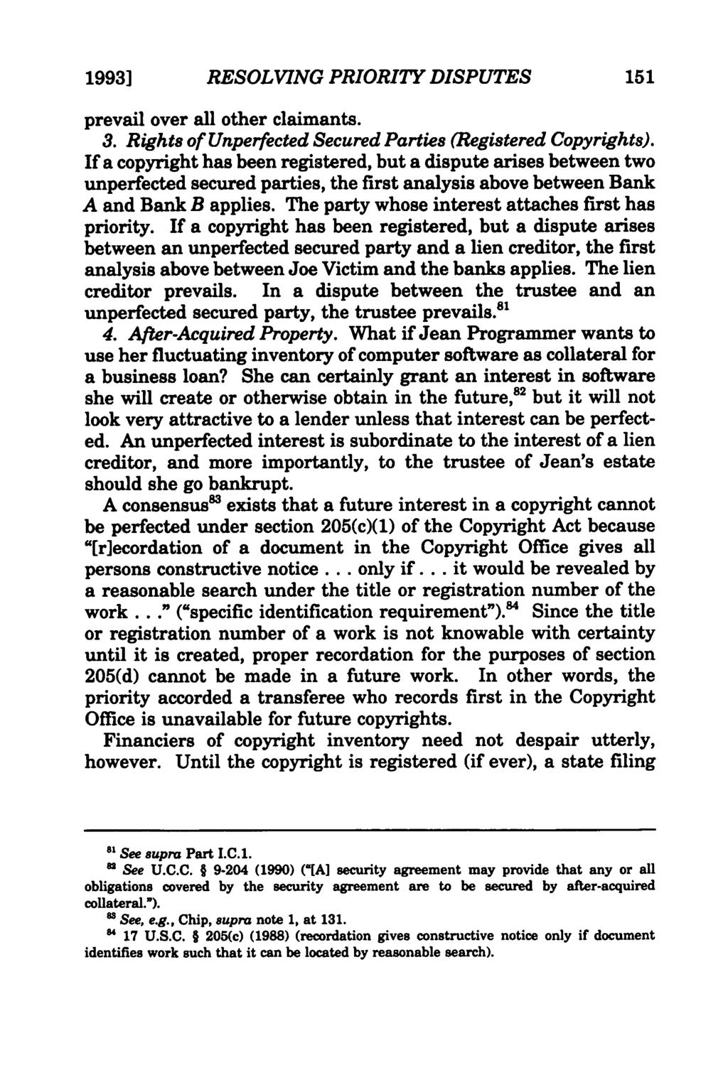 Heald: Resolving Priority Disputes in Intellectual Property Collateral 1993] RESOLVING PRIORITY DISPUTES prevail over all other claimants. 3.
