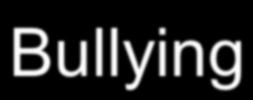 Bullying Ø Bullying is any deliberate and unwanted severe or pervasive physical, verbal or electronic act.