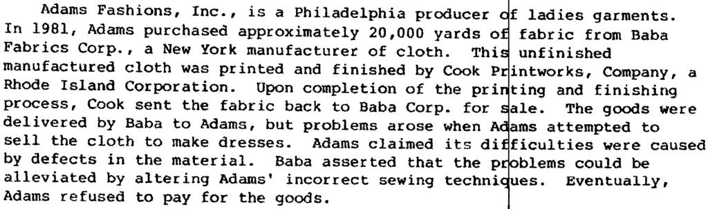 Professor Perna -Civil Procedure QUESTION 2 Adams Fashions, Inc., is a Philadelphia producer f ladies garments. In 1981, Adams purchased approximately 20,000 yards 0 fabric from Baba Fabrics Corp.
