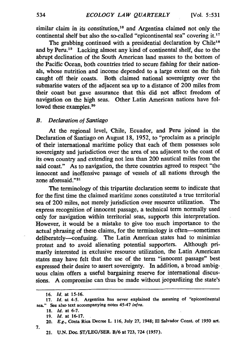 ECOLOGY LAW QUARTERLY [Vol. 5:531 similar claim in its constitution,' and Argentina claimed not only the continental shelf but also the so-called "epicontinental sea" covering it.