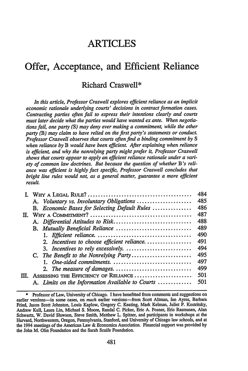 ARTICLES Offer, Acceptance, and Efficient Reliance Richard Craswell* In this article, Professor Craswell explores efficient reliance as an implicit economic rationale underlying courts' decisions in