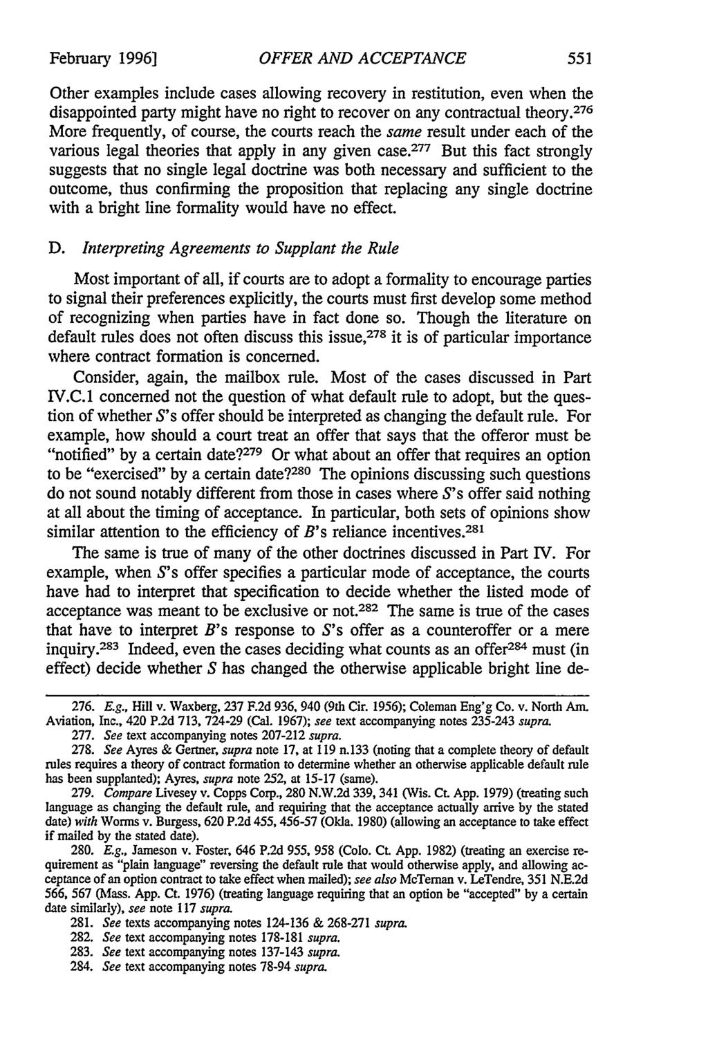 February 1996] OFFER AND ACCEPTANCE Other examples include cases allowing recovery in restitution, even when the disappointed party might have no right to recover on any contractual theory.
