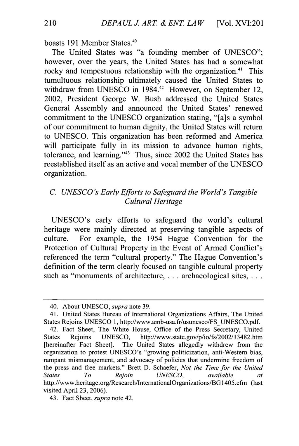 DePaul Journal of Art, Technology & Intellectual Property Law, Vol. 16, Iss. 2 [], Art. 2 DEPAULJ.ART &ENT.LAW [Vol. XVI:201 boasts 191 Member States.
