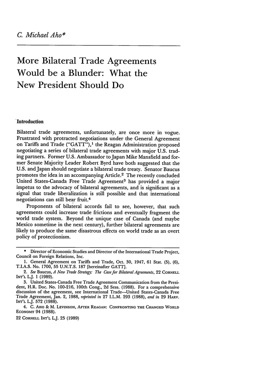 C. Michael Aho* More Bilateral Trade Agreements Would be a Blunder: What the New President Should Do Introduction Bilateral trade agreements, unfortunately, are once more in vogue.