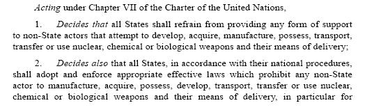 Resolution 1540 (2004) imposes obligations under Chapter VII to deal with the threat to peace and security posed inter alia by links between terrorism, non-state actors and WMDs The Security Council