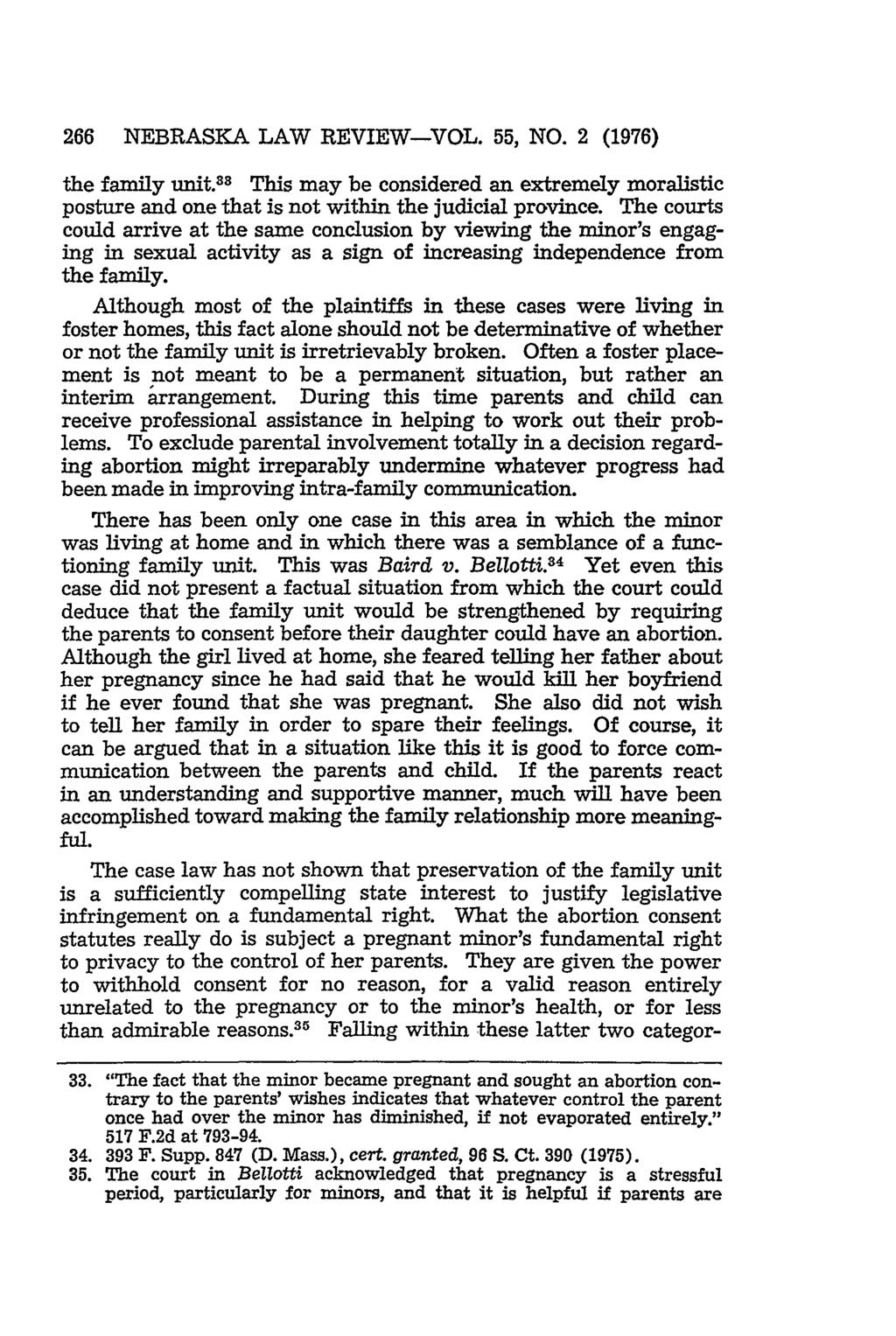 266 NEBRASKA LAW REVIEW-VOL. 55, NO. 2 (1976) the family unit. 8 8 This may be considered an extremely moralistic posture and one that is not within the judicial province.
