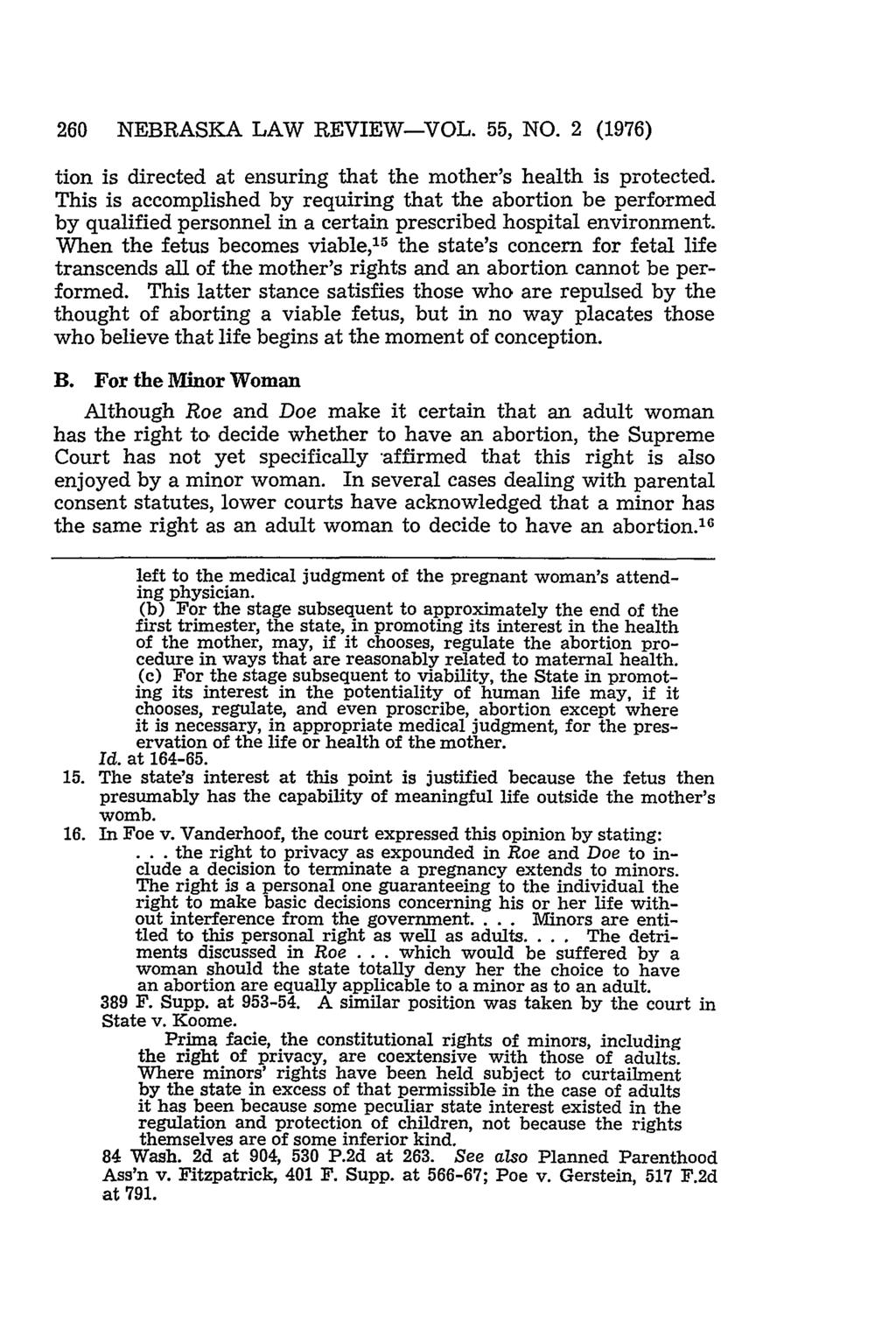 260 NEBRASKA LAW REVIEW-VOL. 55, NO. 2 (1976) tion is directed at ensuring that the mother's health is protected.