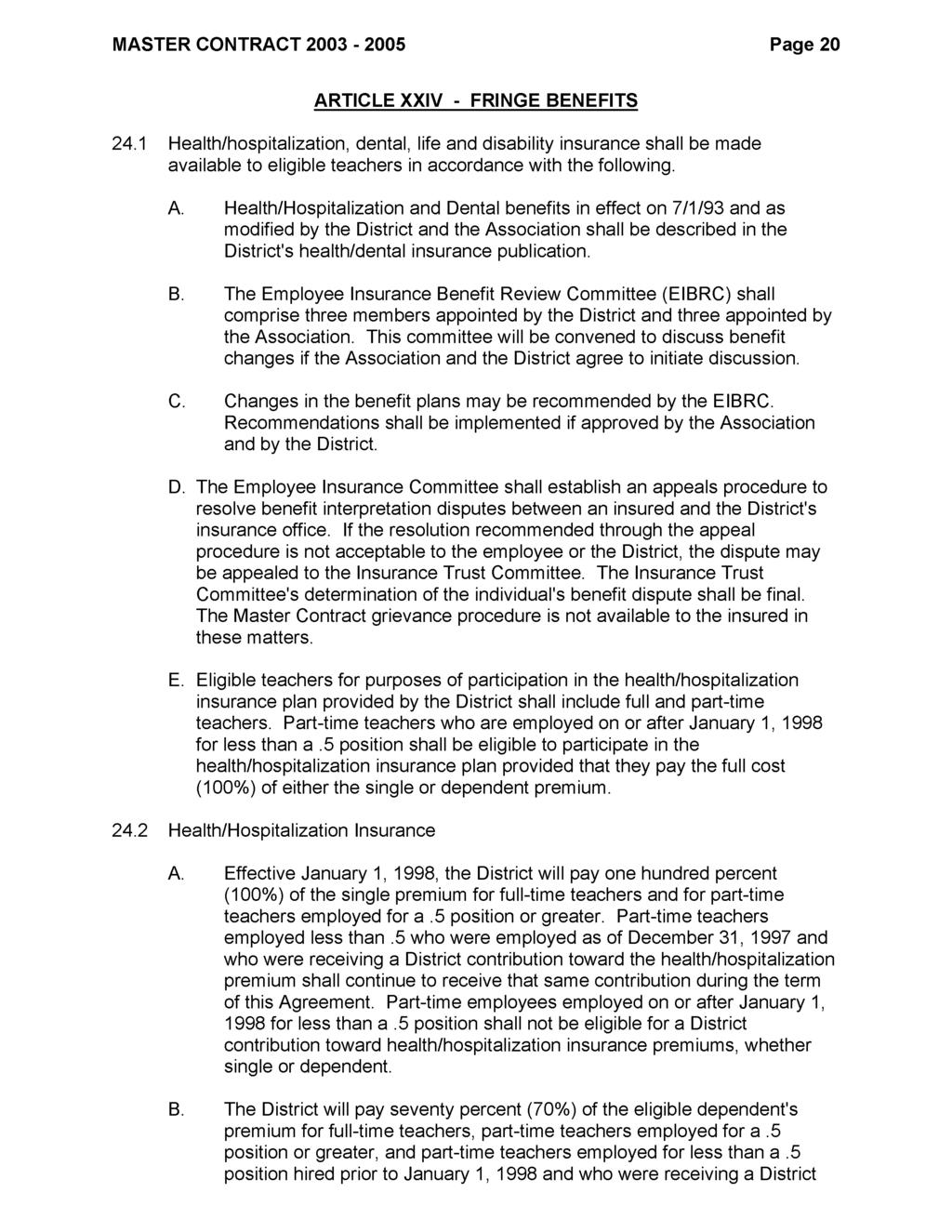 MASTER CONTRACT 2003-2005 Page 20 ARTICLE XXIV - FRINGE BENEFITS 24.