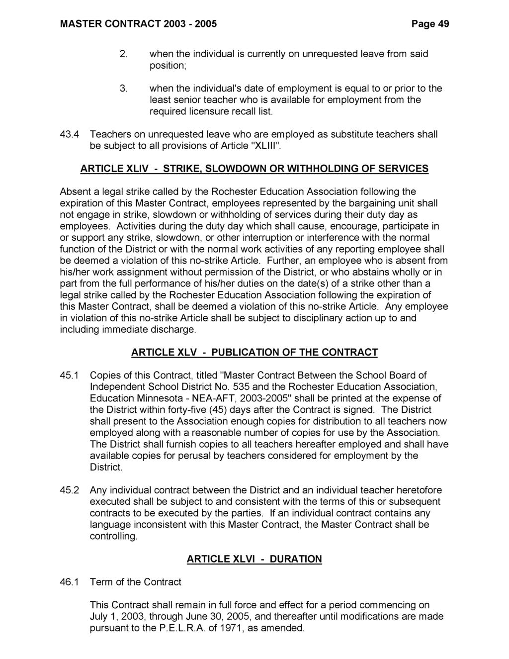 MASTER CONTRACT 2003-2005 Page 49 2. when the individual is currently on unrequested leave from said position; 3.