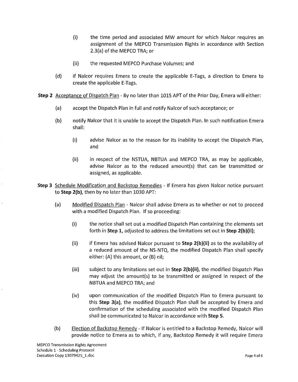 Maritime Link Appendix 2.08 Page 57 of 108 i} ii} the time period and associated MW amount for which Nalcor requires an assignment of the MEPCO Transmission Rights in accordance with Section 2.