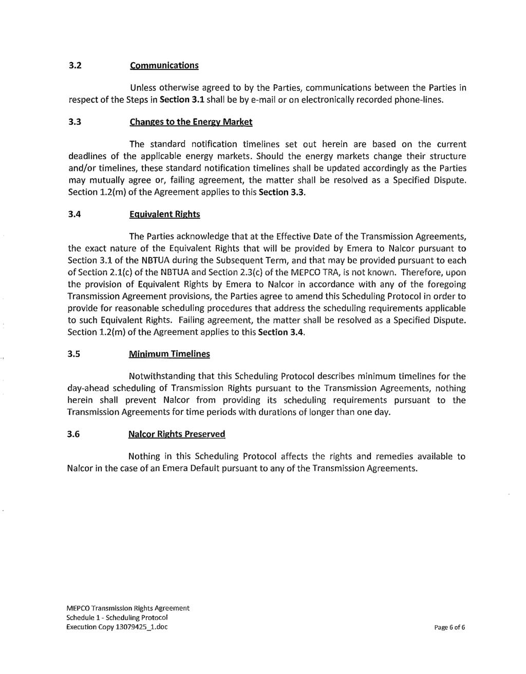 Maritime Link Appendix 2.08 Page 59 of 108 3.2 Communications Unless otherwise agreed to by the Parties, communications between the Parties in respect of the Steps in Section 3.