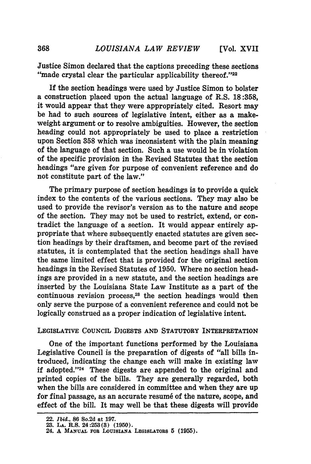 368 LOUISIANA LAW REVIEW [Vol. XVII Justice Simon declared that the captions preceding these sections "made crystal clear the particular applicability thereof.