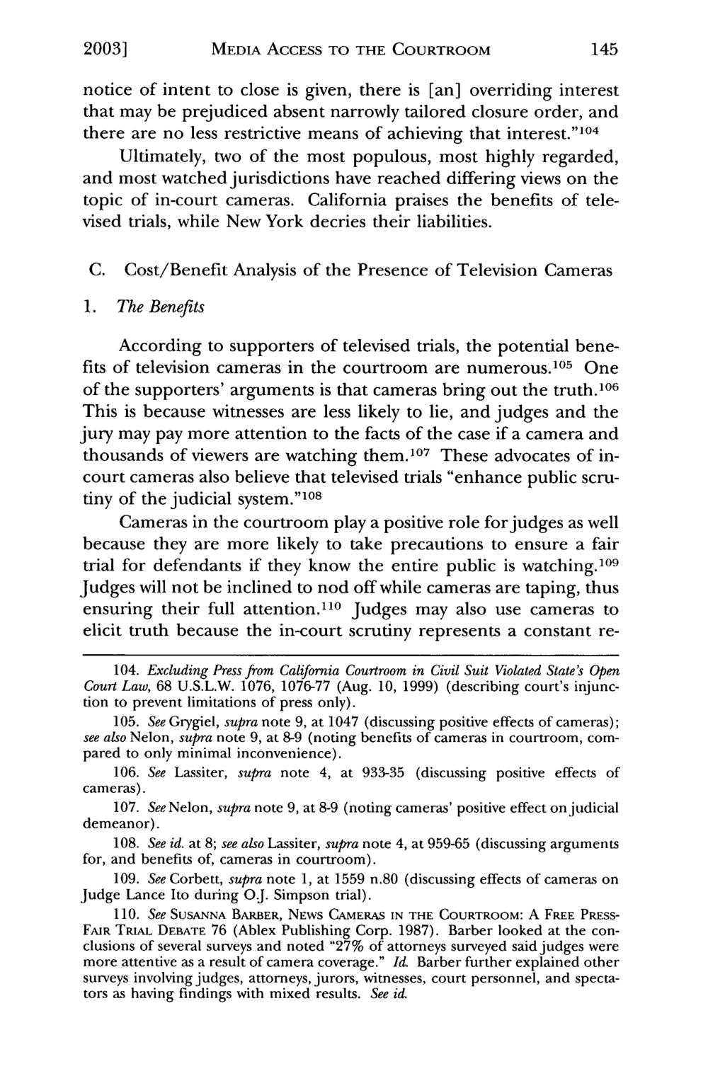 2003] Johnson: The Entertainment Value of a Trial: How Media Access to the Court MEDIA ACCESS TO THE COURTROOM notice of intent to close is given, there is [an] overriding interest that may be