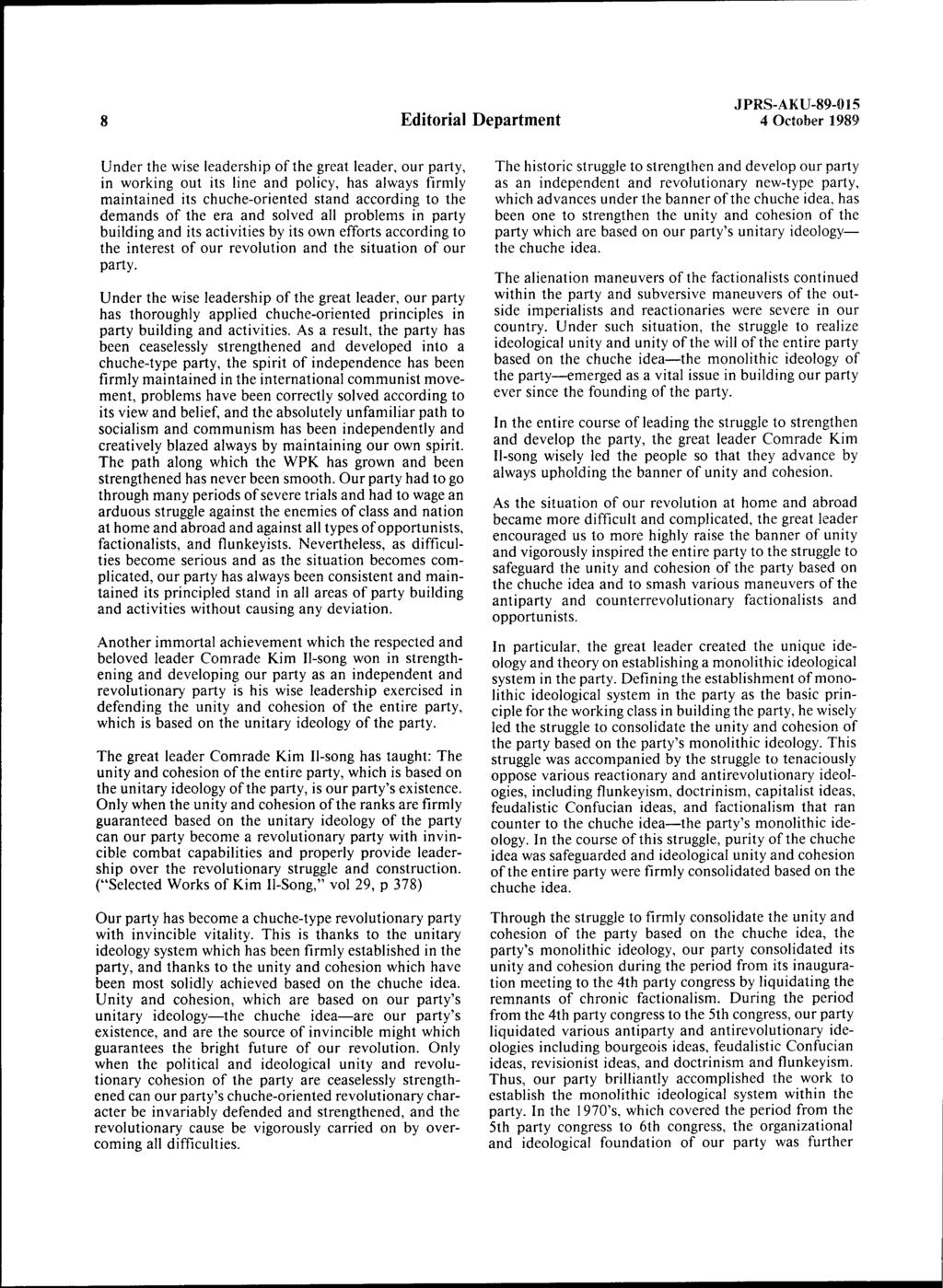 Editorial Department JPRS-AKU-89-015 4 October 1989 Under the wise leadership of the great leader, our party, in working out its line and policy, has always firmly maintained its chuche-oriented