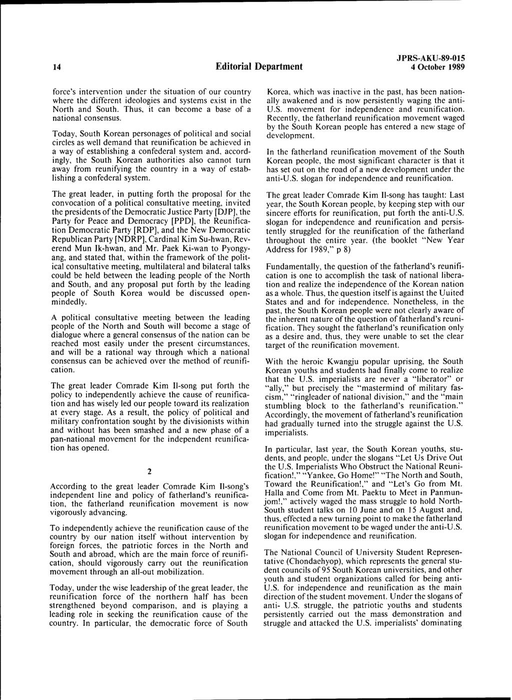 14 Editorial Department JPRS-AKU-89-015 4 October 1989 force's intervention under the situation of our country where the different ideologies and systems exist in the North and South.