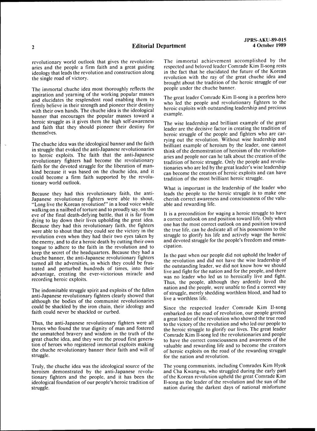 Editorial Department JPRS-AKU-89-015 4 October 1989 revolutionary world outlook that gives the revolutionaries and the people a firm faith and a great guiding ideology that leads the revolution and