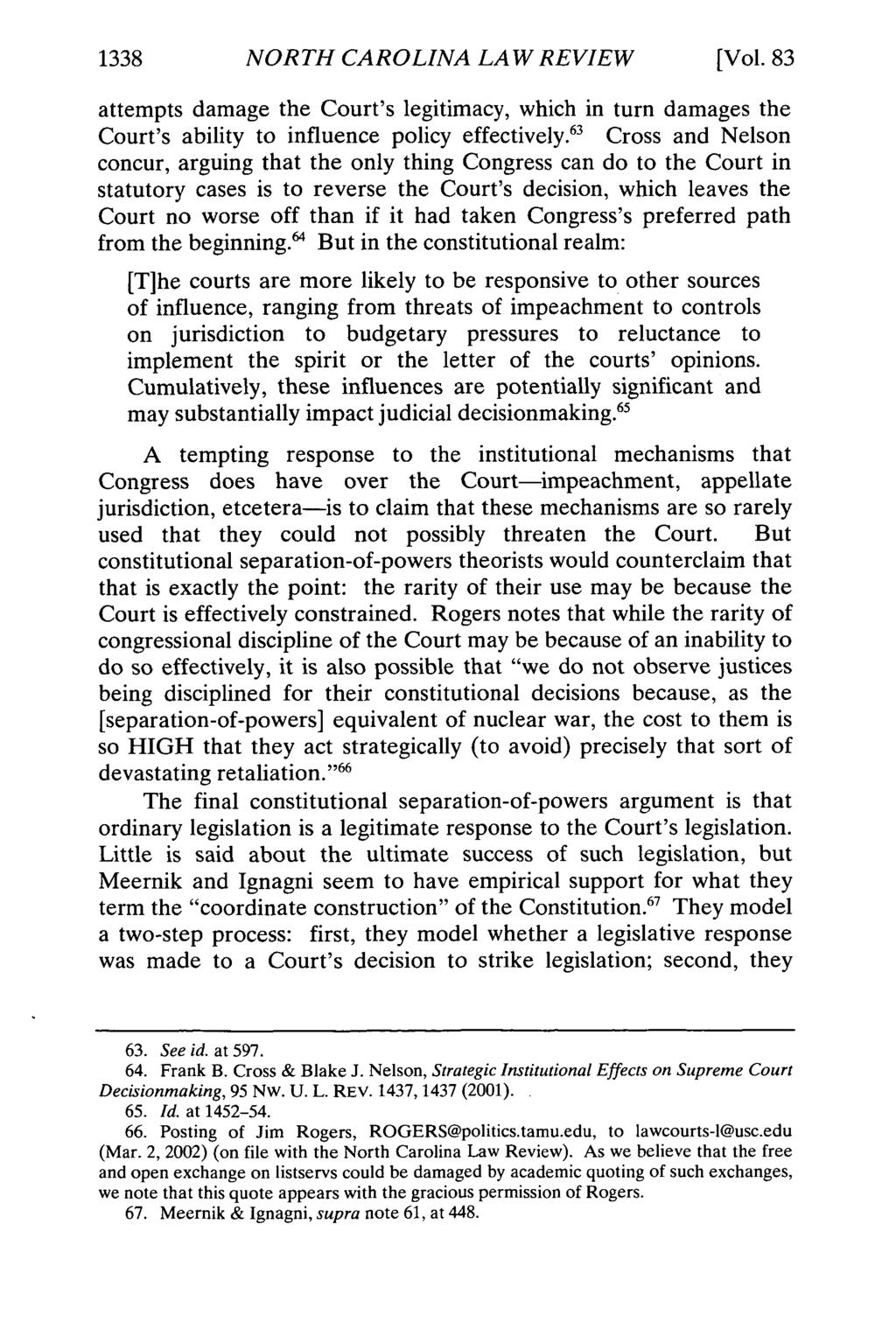 1338 NORTH CAROLINA LAW REVIEW [Vol. 83 attempts damage the Court's legitimacy, which in turn damages the Court's ability to influence policy effectively.