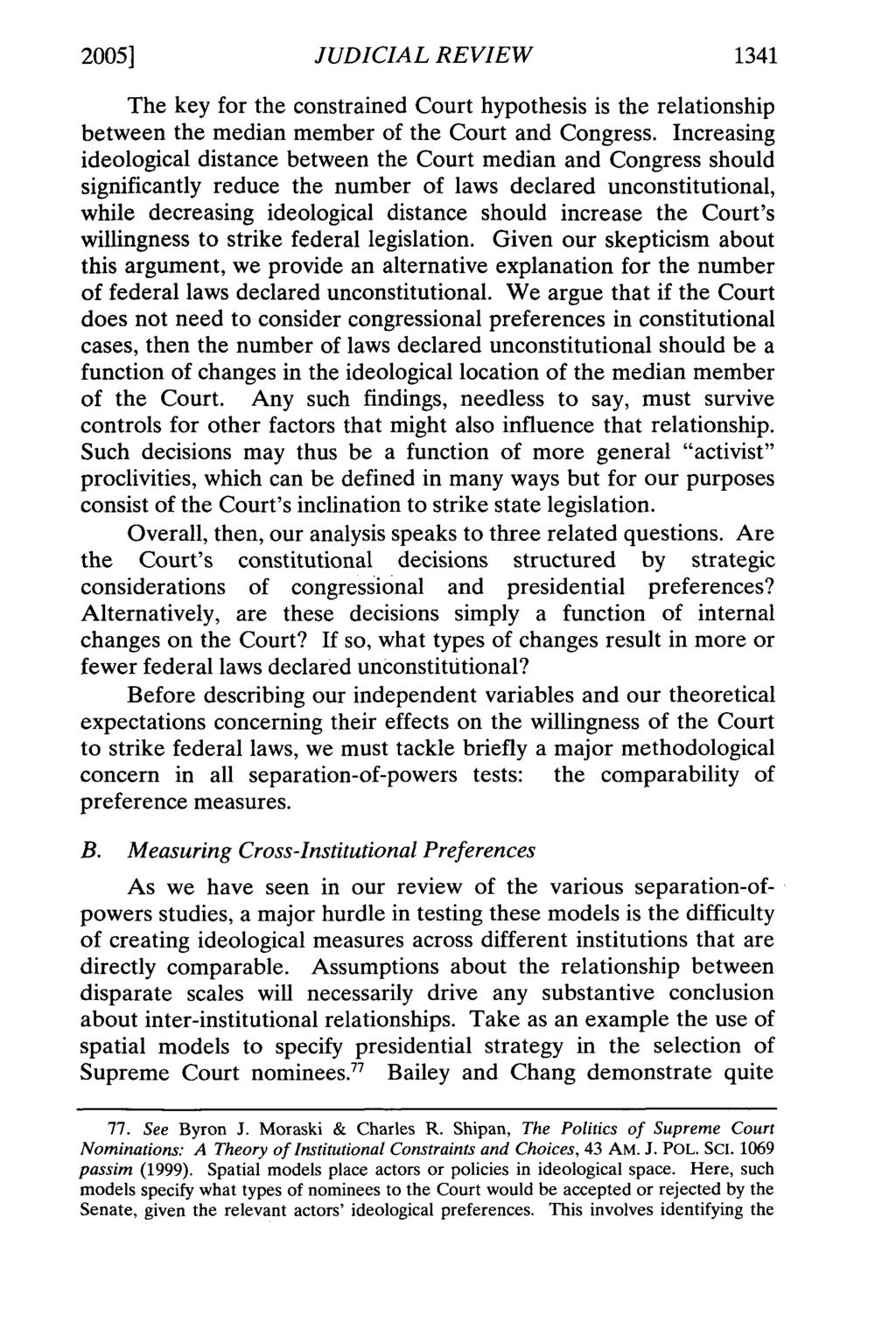 2005] JUDICIAL REVIEW 1341 The key for the constrained Court hypothesis is the relationship between the median member of the Court and Congress.