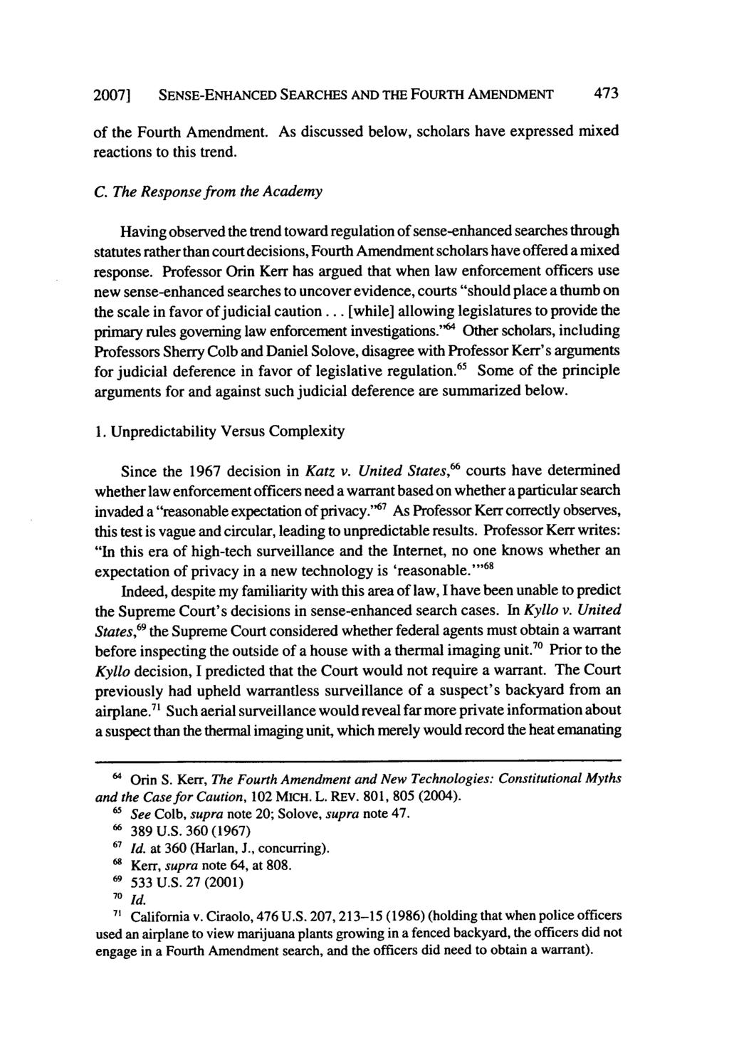 2007] SENSE-ENHANCED SEARCHES AND THE FoURTH AMENDMENT 473 of the Fourth Amendment. As discussed below, scholars have expressed mixed reactions to this trend. C.