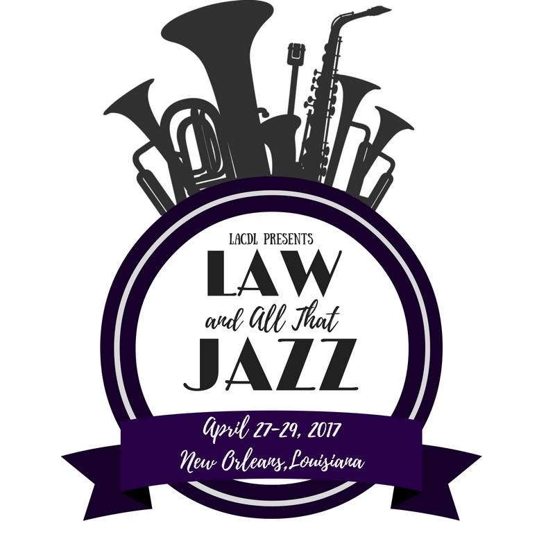 Join the Louisiana Association of Criminal Defense Lawyers for the 27th Annual Law & All That Jazz Seminar on April 27-29, 2017 in New
