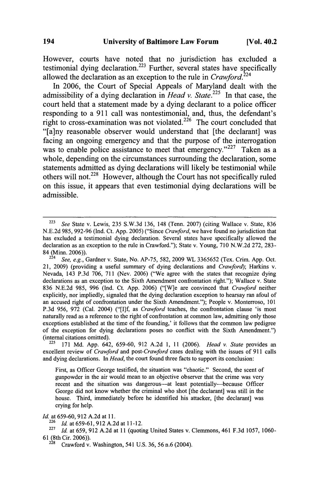 194 University of Baltimore Law Forum [Vol. 40.2 However, courts have noted that no jurisdiction has excluded a testimonial dying declaration.