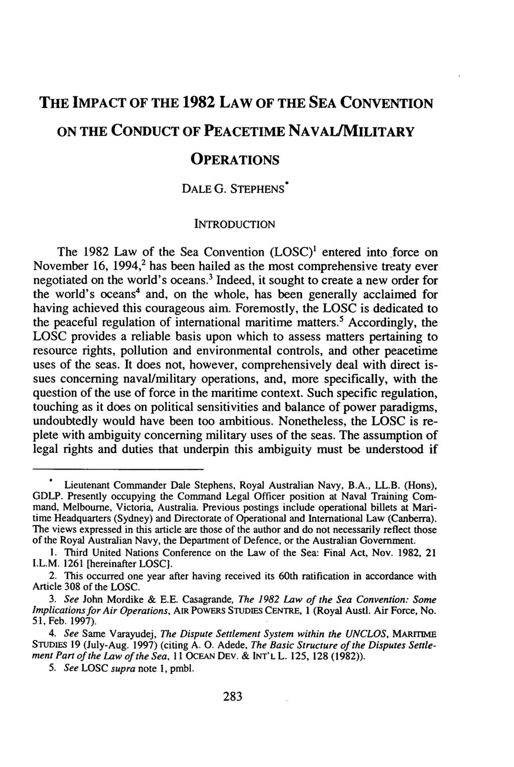 Stephens: The Impact of the 1982 Law of the Sea Convention on the Conduct o THE IMPACT OF THE 1982 LAW OF THE SEA CONVENTION ON THE CONDUCT OF PEACETIME NAVAL/MILITARY OPERATIONS DALE G.