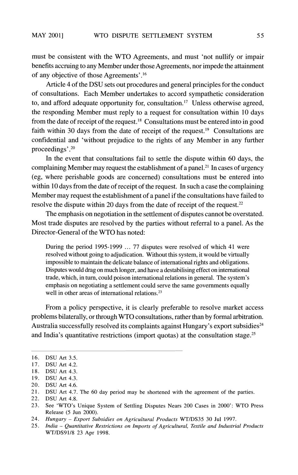 MAY 20011 WTO DISPUTE SETTLEMENT SYSTEM 5 5 must be consistent with the WTO Agreements, and must 'not nullify or impair benefits accruing to any Member under those Agreements, nor impede the