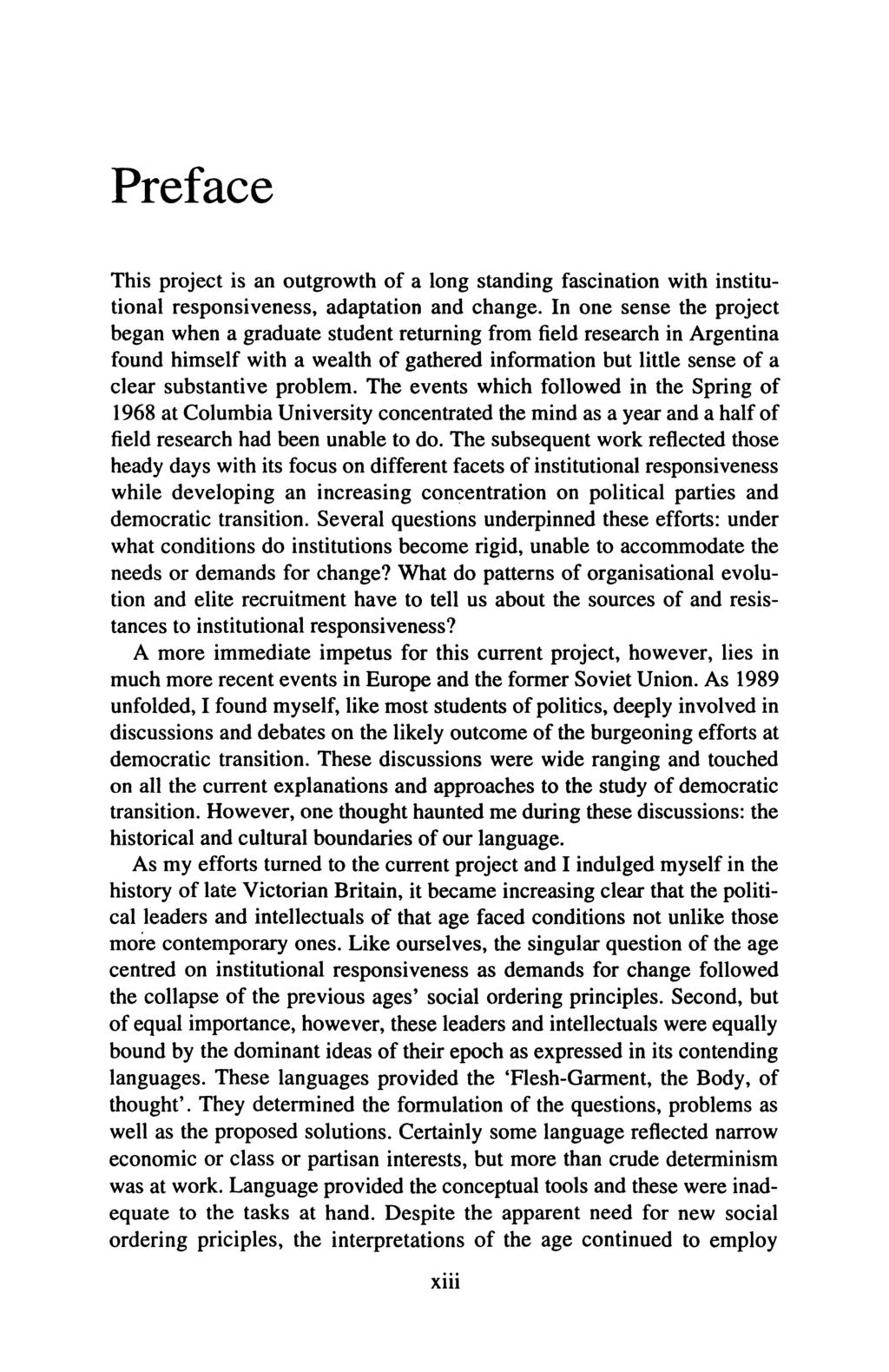Preface This project is an outgrowth of a long standing fascination with institutional responsiveness, adaptation and change.